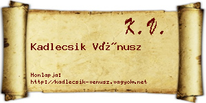 Kadlecsik Vénusz névjegykártya